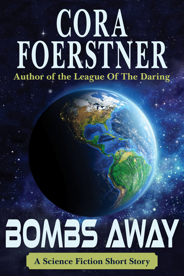 Bombs Away (A Science Fiction Short Story)