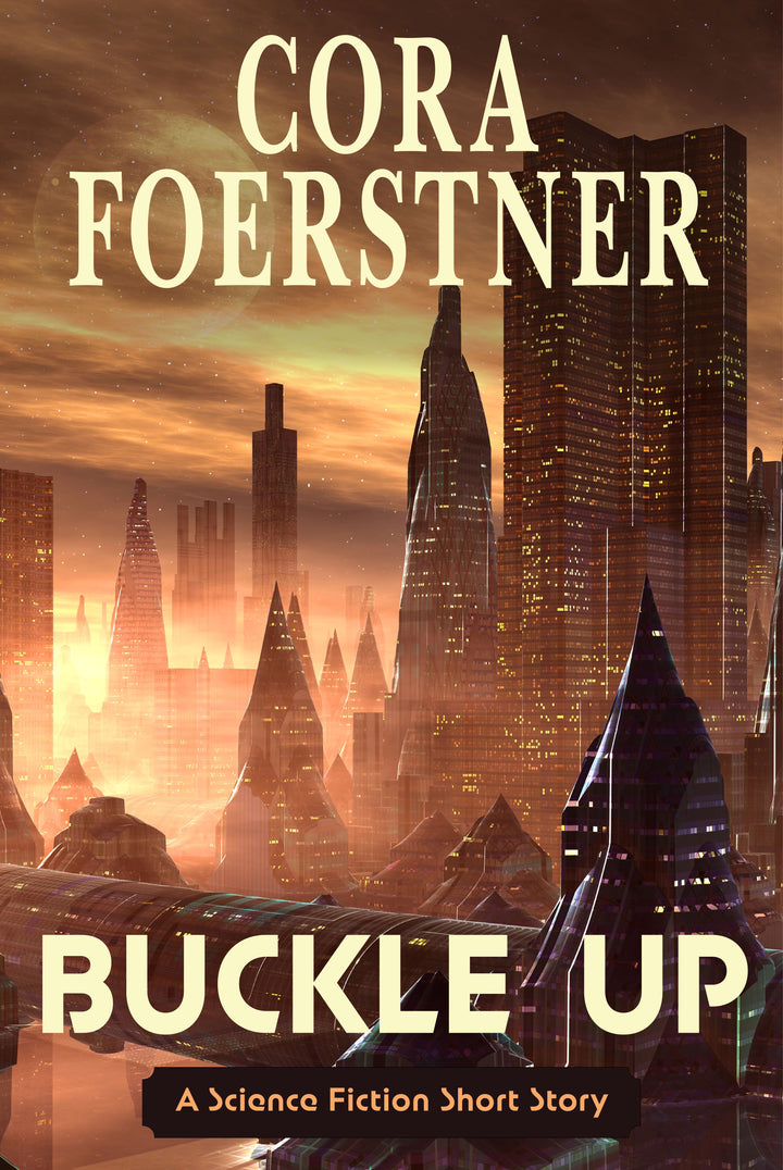 Buckle Up (A Science Fiction Short Story)