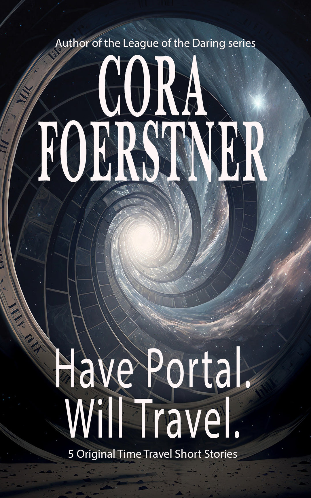 Have Portal. Will Travel. (A Collection of 5 Original Short Stories)
